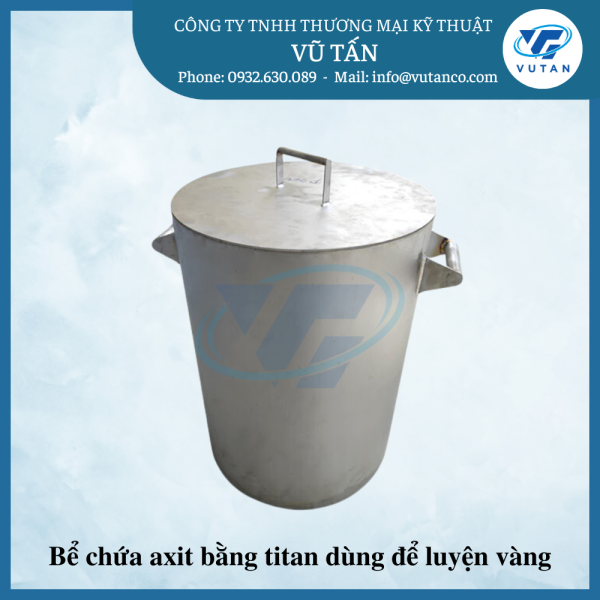 Bể chứa axit bằng titan dùng để luyện vàng