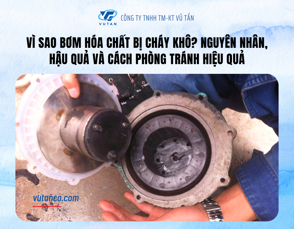 bơm hóa chất bị cháy khô